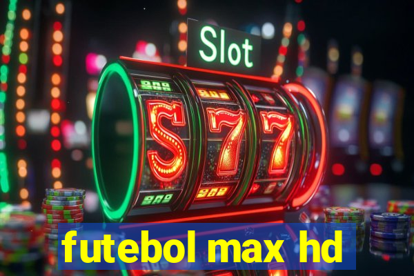 futebol max hd